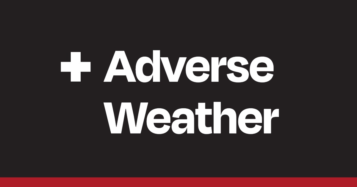Adverse weather update Adverse weather update
